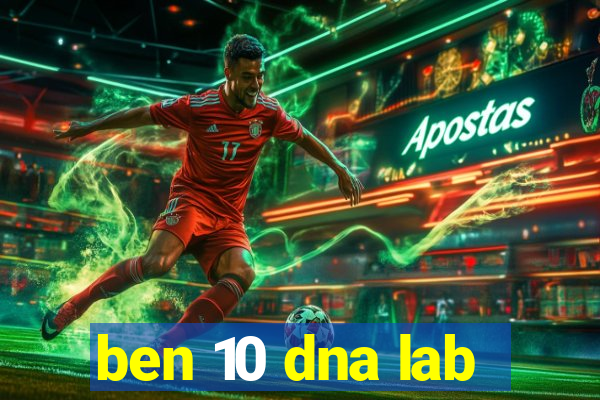 ben 10 dna lab